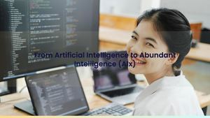 From Artificial Intelligence to Abundant Intelligence (AIx)