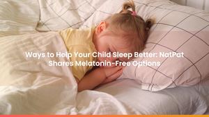 Ways to Help Your Child Sleep Better: NatPat Shares Melatonin-Free Options