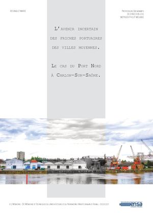 L’avenir incertain des friches portuaires des villes moyennes, le cas du Port Nord à Chalon-Sur-Saône. Mémoire M2 Marie REGNAULT 2020-2021