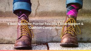 5 Best Socks for Plantar Fasciitis | Arch Support & Cushion Comparison