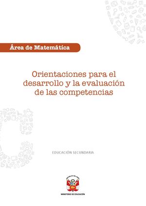 Orientaciones Para El Desarrollo Y La Evaluación De Las Competencias ÁRea De Matemática