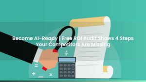 Become AI-Ready | Free ROI Audit Shows 4 Steps Your Competitors Are Missing