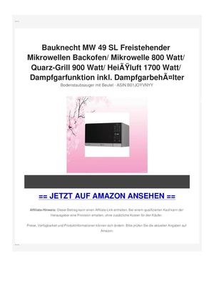 Bauknecht MW 49 SL Freistehender Mikrowellen Backofen/ Mikrowelle 800 Watt/ Quarz-Grill 900 Watt/ HeiÃƒÂŸluft 1700 Watt/ Dampfgarfunktion inkl. DampfgarbehÃƒÂ¤lter