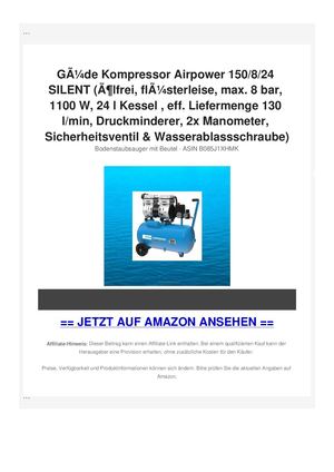 GÃƒÂ¼de Kompressor Airpower 150/8/24 SILENT (ÃƒÂ¶lfrei, flÃƒÂ¼sterleise, max. 8 bar, 1100 W, 24 l Kessel , eff. Liefermenge 130 l/min, Druckminderer, 2x Manometer, Sicherheitsventil & Wasserablassschraube)