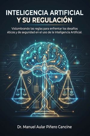 Regulación De La Inteligencia Artificial Autor Manuel Aular Piñero Cancine