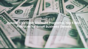 Hassle-Free Cash Discount Programs: Top 5 Best Practices for Small Business Owners