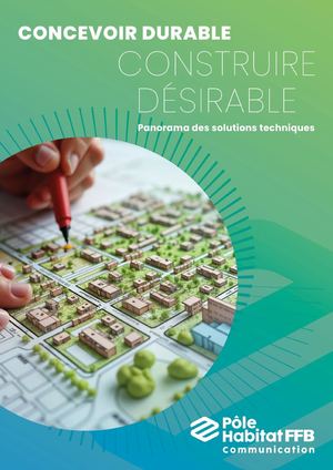 Concevoir durable, Construire désirable : Panorama des solutions techniques