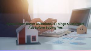 Spray Foam Buyer Questions: 4 Things Customers Ask Before Saying Yes