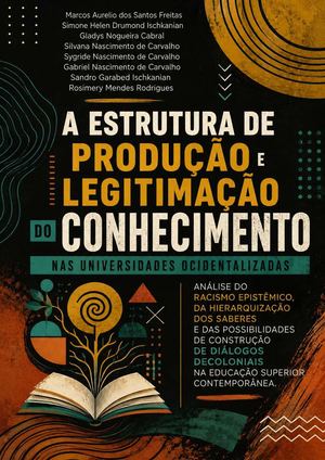 A Estrutura De Produção E Legitimação Do Conhecimento Nas Universidades Ocidentalizadas