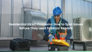 Residential HVAC Problems: How to Spot Issues Before They Lead to Major Repairs