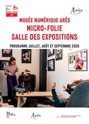 Dépliant Micro-Folie / Salle des expositions : juillet, août et septembre