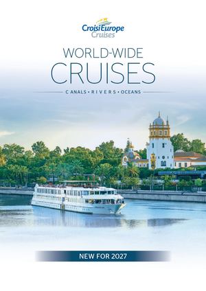 WORLD-WIDE CRUISES C ANALS • R I V E R S • OCEANS NEW FOR 2027