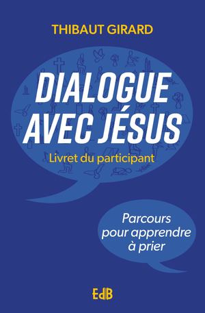 Dialogue avec Jésus- Livret du participant