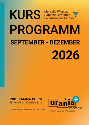 urania meran: Programmheft Sept. bis Dez. 2026 / Programma Corsi da set. fino dic. 2026