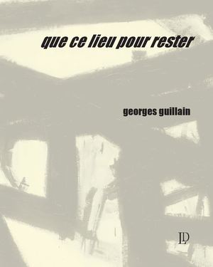 Que Ce Lieu Pour Rester
