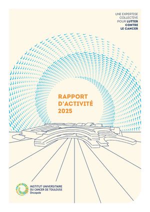 Rapport d'activité 2025 Oncopole