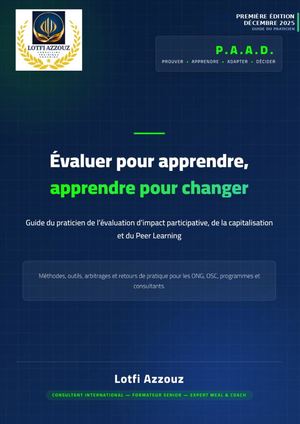 Évaluer pour apprendre, apprendre pour changer Guide du praticien de l’évaluation d’impact participative, de la capitalisation et du Peer Learning