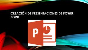 Creación De Presentaciones De Power Point