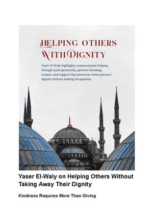 Yaser El Waly On Helping Others Without Taking Away Their Dignity