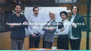 Facebook Ads for Nonprofits: Costs, What Works & How to Do Them