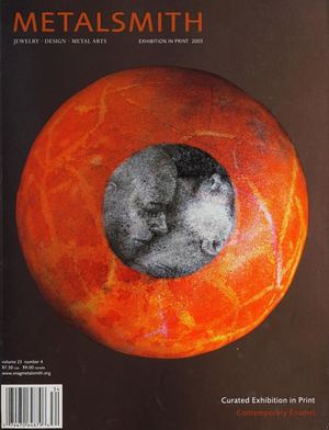 Metalsmith Vol 23 No 4 Exhibition in Print -  2003
