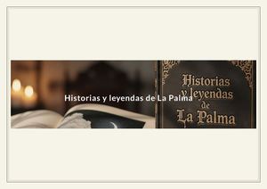 Historias y leyendas de La Palma Tomo I