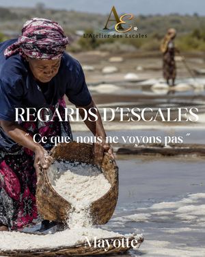 Regards D’escales Numéro 2 "Ce que nous ne voyons pas" MAYOTTE