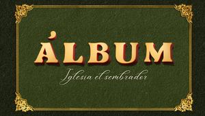 Álbum iglesia el sembrador