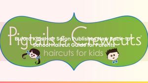 Buford Kids Hair Salon Publishes New Back-to-School Haircut Guide for Parents