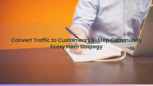 Convert Traffic to Customers | 5-Step Community Ecosystem Strategy