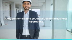 Andy Sehremelis and Southern California Business Operations