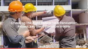 Choosing The Right Builder for a Renovation Project: Key Steps To Follow in NSW