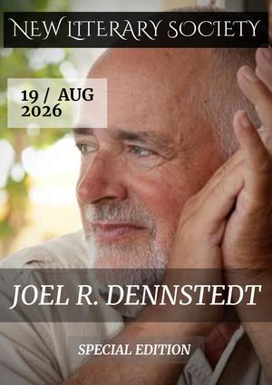 New Literary Society – E-Magazine Issue 19: Joel R. Dennstedt Special Edition