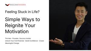 Feeling Stuck in Life? Simple Ways to Reignite Your Motivation
