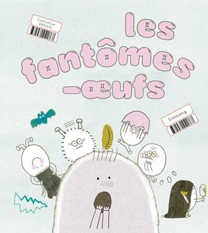 Les fantômes-œufs