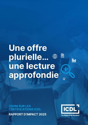 Zoom sur les certifications ICDL - Rapport Impact 2025
