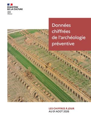 Données chiffrées de l’archéologie préventive au 1er juillet 2026