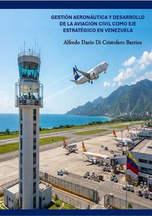 Gestión aeronáutica y desarrollo de la aviación civil como eje estratégico en Venezuela