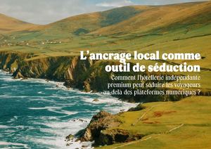 Comment l'hôtellerie indépendante premium peut séduire les voyageurs au-delà des plateformes numériques ?