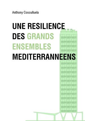Une Résilience Des Grands Ensembles Méditerranéens - Anthony Cosculluela