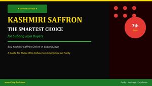 Why Buying Kashmiri Saffron Online In Subang Jaya Is The Smartest Choice You Can Make Today Pptx