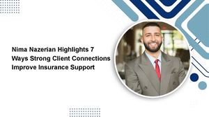 Nima Nazerian Highlights 7 Ways Strong Client Connections Improve Insurance Support