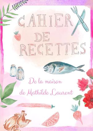 Cahier de recettes de la maison de Mathilde Laurent