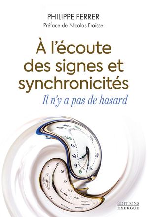 À l'écoute des signes et synchronicités, Philippe FERRER (EXTRAIT)