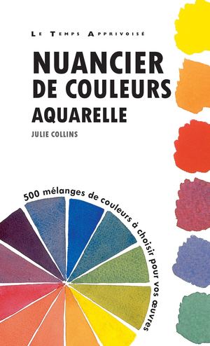 Nuancier de couleurs aquarelle, Julie COLLINS NUANCIER (EXTRAIT)