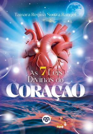 As 7 Leis Divinas o Coração