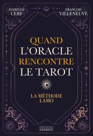Quand l'oracle rencontre le tarot, Isabelle CERF, François VILLENEUVE (EXTRAIT)