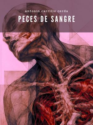 Peces De Sangre Antonio Carrillo Cerda