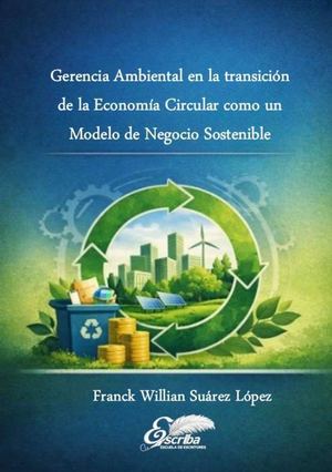 Gerencia ambiental en la transición de la economía circular como un modelo de negocio sostenible