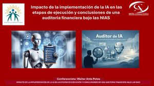 Impacto De La Implementación De La Ia En Las Etapas De Ejecución Y Conclusiones De Una Auditoria Financiera Bajo Las Nias